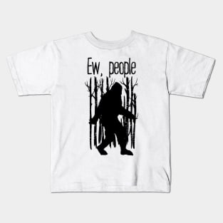 Bigfoot  Ew People Kids T-Shirt